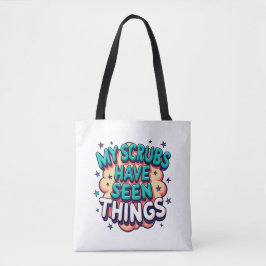 Mijn operatiekledij heeft dingen gezien Verpleegst Tote Bag