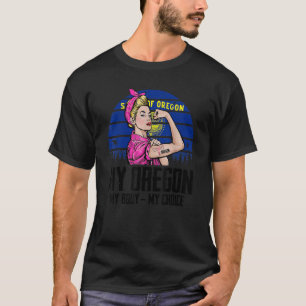 Mijn Oregon Mijn lichaam Mijn keuze Oregon Feminis T-shirt