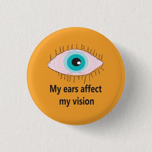 Mijn oren beïnvloeden mijn visie badge meniere's s ronde button 3,2 cm (Voorkant)