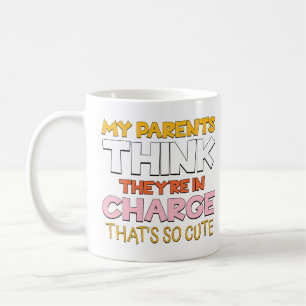 Mijn ouders denken dat ze de leiding hebben, dat i koffiemok