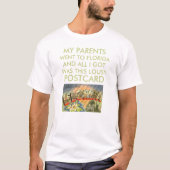 Mijn ouders gingen naar Florida..ik kreeg alleen B T-shirt (Voorkant)