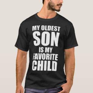 Mijn oudste zoon is mijn favoriete kind t-shirt