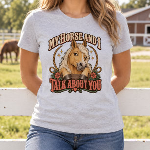 Mijn paard en ik praten over jou Grappige Palomino T-shirt