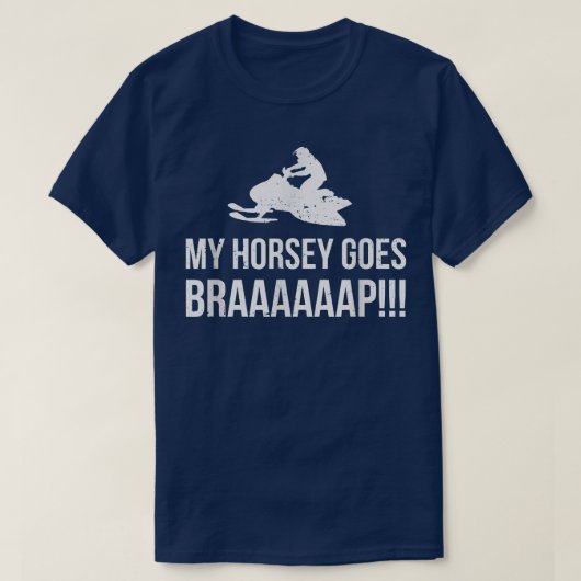 Mijn paard gaat naar BRAAAAAP Snowmobile Humor T-shirt (Design voorkant)