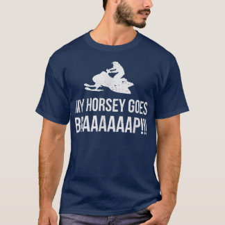 Mijn paard gaat naar BRAAAAAP Snowmobile Humor T-shirt