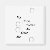 Mijn paard loopt over me heen magneet (Voorkant)