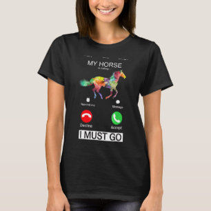 Mijn Paard Roept En Ik Moet Gaan Kleding T-shirt