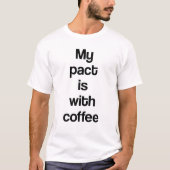 Mijn pact is met koffie t-shirt (Voorkant)