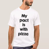 Mijn pact is met pizza t-shirt (Voorkant)