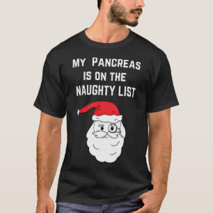 Mijn pancreas staat op de Ondeugende Lijst Kerstmi T-shirt