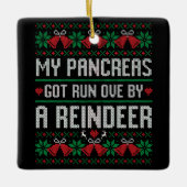 Mijn pancreas werd overreden door een rendierziekt keramisch ornament (Voorkant)