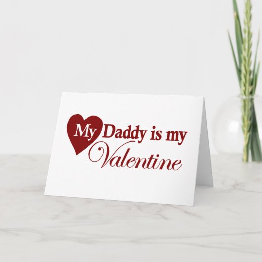 Mijn Papa is mijn Valentijn Feestdagen Kaart (Voorkant)