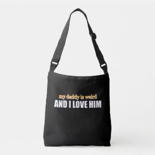 Mijn papa is raar en ik hou van hem Grappig papa c Crossbody Tas