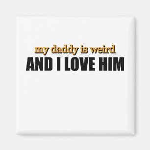 Mijn papa is raar en ik hou van hem Grappig papa c Magneet