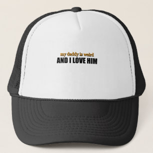 Mijn papa is raar en ik hou van hem Grappig papa c Trucker Pet