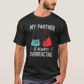 Mijn partner overdrijft altijd wetenschapspokes t-shirt (Voorkant)