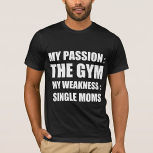 Mijn passie: sporten, mijn zwakte: alleenstaande m t-shirt