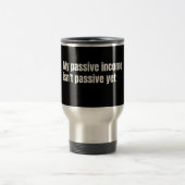 Mijn Passieve Inkomen Is Nog Niet Passief Reisbeker (Center)
