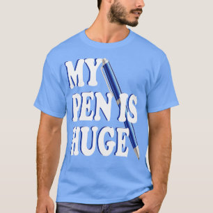 Mijn pen is enorm 1 t-shirt
