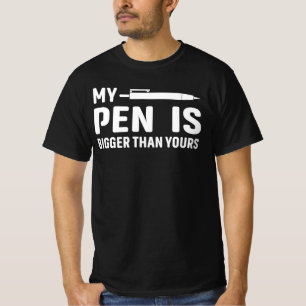 Mijn pen is groter dan jouw Funny gezegde T-shirt