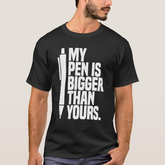 Mijn pen is groter dan uw Gezegde T-shirt (Voorkant)