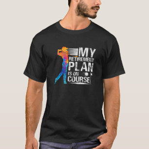 Mijn pensioenplan funny Golf, gepensioneerd voor B T-shirt