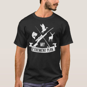Mijn pensioenplan geeft je een jachtjager. t-shirt