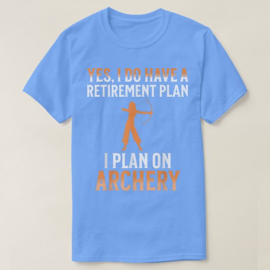 Mijn pensioenplan is Archery T-shirt (Design voorkant)