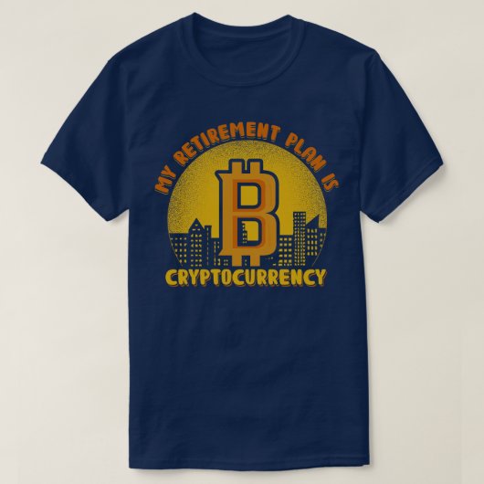 Mijn pensioenplan is Bitcoin Cryptocurrency Plan T-shirt (Design voorkant)