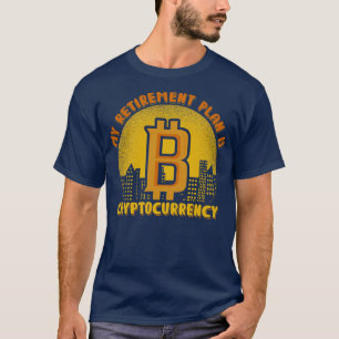 Mijn pensioenplan is Bitcoin Cryptocurrency Plan T-shirt