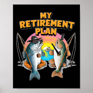 Mijn pensioenplan is Fun Fish Gevist Fisherman A Poster