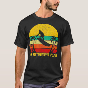Mijn pensioenplan op het surfbord staat binnenkort t-shirt
