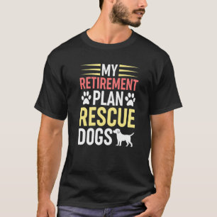 Mijn pensioenplan Reddingshonden Reddingshonden Re T-shirt