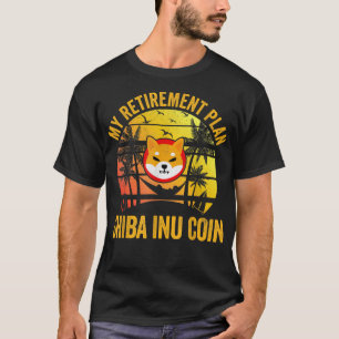 Mijn pensioenplan Shiba Inu Coin Cryptocurrency T T-shirt
