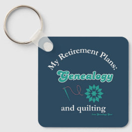 Mijn pensioenplannen: Genealogie en quilten Sleutelhanger