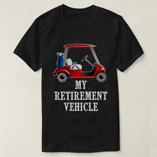 Mijn pensioenvoertuig Grappige Golf T T-shirt (Design voorkant)