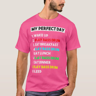 Mijn perfecte Bass Drum Day Funny Bass Drum Player T-shirt