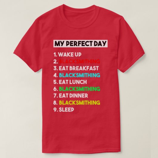 Mijn perfecte dag Blacksmithing Funny T-shirt (Design voorkant)