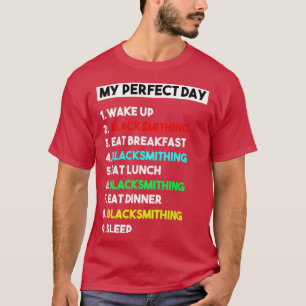 Mijn perfecte dag Blacksmithing Funny T-shirt
