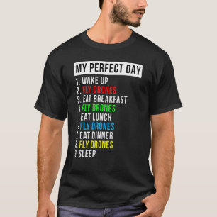 Mijn Perfecte Dag Drone Vlieg Enthousiast T-shirt