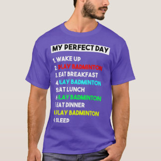 Mijn perfecte Dag Funny Badminton Player Gift for T-shirt