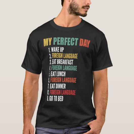Mijn perfecte dag grappig leren van vreemde talen t-shirt (Voorkant)