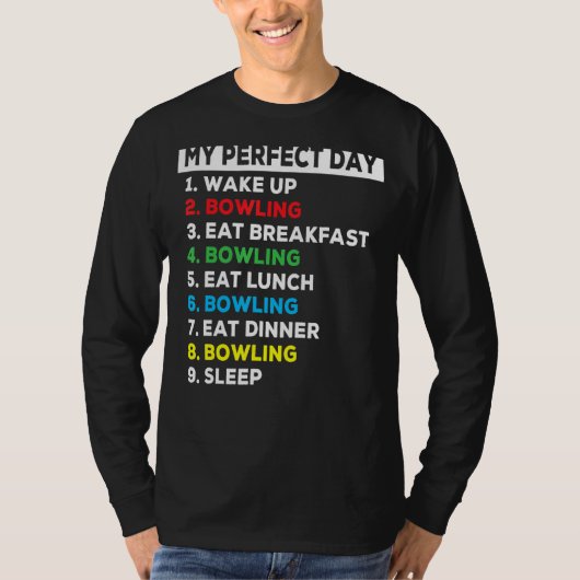 Mijn perfecte dag, grappige Bowling Player Love Bo T-shirt (Voorkant)