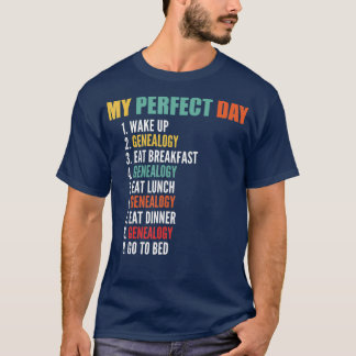 Mijn perfecte dag grappige genealogie t-shirt