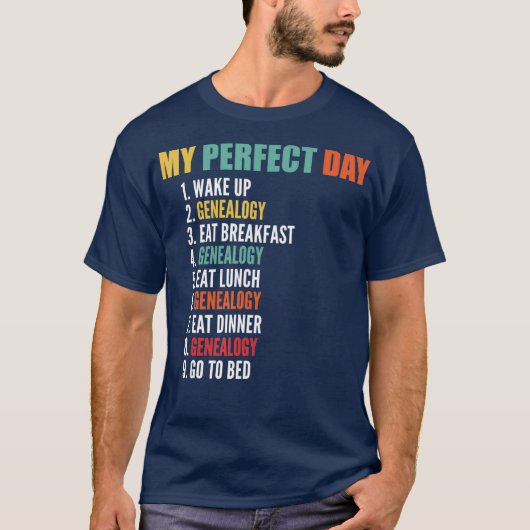 Mijn perfecte dag grappige genealogie t-shirt (Voorkant)