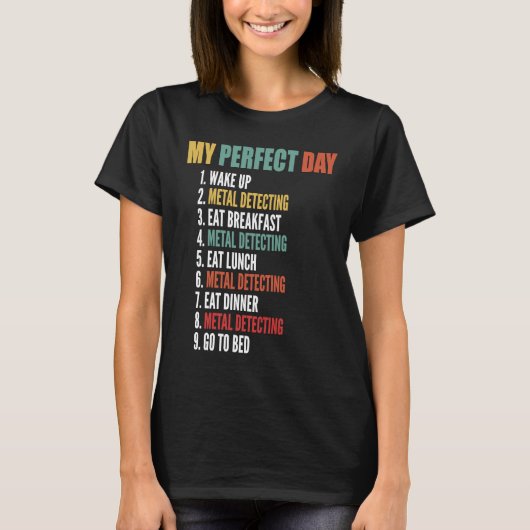 Mijn perfecte dag grappige metaal detecteren t-shirt (Voorkant)