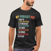 Mijn perfecte dag grappige metaal detecteren t-shirt (Voorkant)