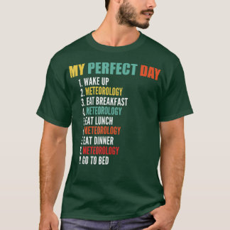 Mijn perfecte dag grappige meteorologie 1 t-shirt