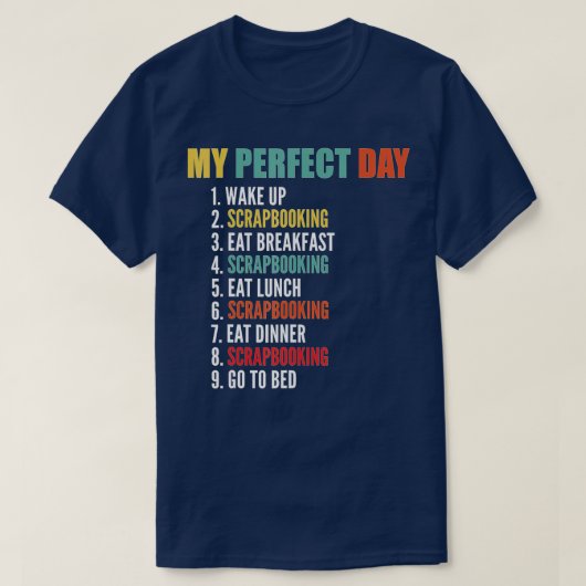 Mijn perfecte dag grappige scrapbooking t-shirt (Design voorkant)