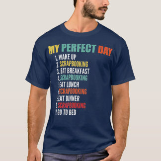 Mijn perfecte dag grappige scrapbooking t-shirt